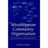 Mississippian Community Organization: The Powers Phase in Southeastern Missouri [Paperback]