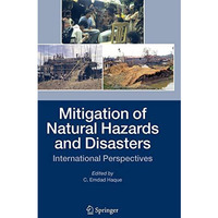 Mitigation of Natural Hazards and Disasters: International Perspectives [Hardcover]