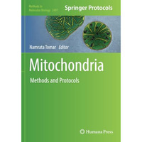 Mitochondria: Methods and Protocols [Paperback]