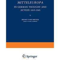 Mitteleuropa: In German Thought and Action 18151945 [Paperback]