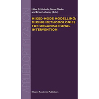 Mixed-Mode Modelling: Mixing Methodologies For Organisational Intervention [Paperback]