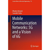 Mobile Communication Networks: 5G and a Vision of 6G [Hardcover]