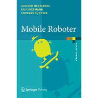 Mobile Roboter: Eine Einf?hrung aus Sicht der Informatik [Paperback]