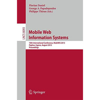 Mobile Web Information Systems: 10th International Conference, MobiWIS 2013, Pap [Paperback]