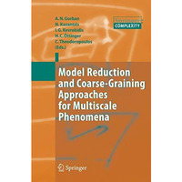 Model Reduction and Coarse-Graining Approaches for Multiscale Phenomena [Hardcover]