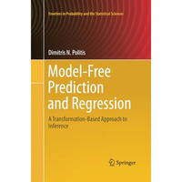 Model-Free Prediction and Regression: A Transformation-Based Approach to Inferen [Paperback]