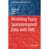 Modeling Fuzzy Spatiotemporal Data with XML [Paperback]