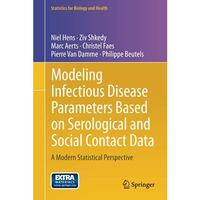 Modeling Infectious Disease Parameters Based on Serological and Social Contact D [Hardcover]