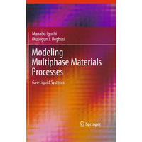 Modeling Multiphase Materials Processes: Gas-Liquid Systems [Hardcover]