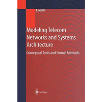 Modeling Telecom Networks and Systems Architecture: Conceptual Tools and Formal  [Paperback]