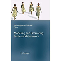 Modeling and Simulating Bodies and Garments [Hardcover]