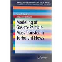 Modeling of Gas-to-Particle Mass Transfer in Turbulent Flows [Paperback]