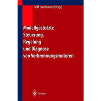 Modellgest?tzte Steuerung, Regelung und Diagnose von Verbrennungsmotoren [Paperback]