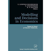 Modelling and Decisions in Economics: Essays in Honor of Franz Ferschl [Paperback]