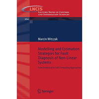 Modelling and Estimation Strategies for Fault Diagnosis of Non-Linear Systems: F [Paperback]