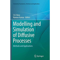 Modelling and Simulation of Diffusive Processes: Methods and Applications [Paperback]