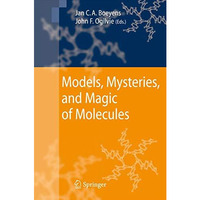 Models, Mysteries, and Magic of Molecules [Hardcover]