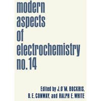 Modern Aspects of Electrochemistry: No. 14 [Paperback]