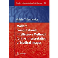 Modern Computational Intelligence Methods for the Interpretation of Medical Imag [Hardcover]