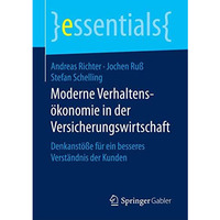 Moderne Verhaltens?konomie in der Versicherungswirtschaft: Denkanst??e f?r ein b [Paperback]