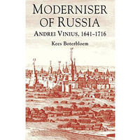 Moderniser of Russia: Andrei Vinius, 1641-1716 [Hardcover]