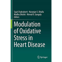 Modulation of Oxidative Stress in Heart Disease [Paperback]