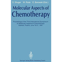 Molecular Aspects of Chemotherapy: Proceedings of the Third International Sympos [Paperback]