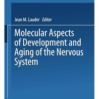 Molecular Aspects of Development and Aging of the Nervous System [Paperback]