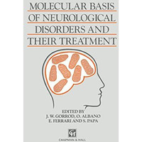 Molecular Basis of Neurological Disorders and Their Treatment [Hardcover]