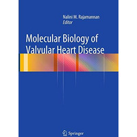 Molecular Biology of Valvular Heart Disease [Paperback]