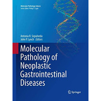 Molecular Pathology of Neoplastic Gastrointestinal Diseases [Paperback]