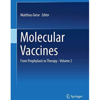 Molecular Vaccines: From Prophylaxis to Therapy - Volume 2 [Hardcover]