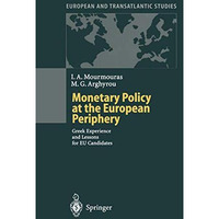 Monetary Policy at the European Periphery: Greek Experience and Lessons for EU C [Paperback]