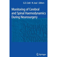 Monitoring of Cerebral and Spinal Haemodynamics during Neurosurgery [Paperback]