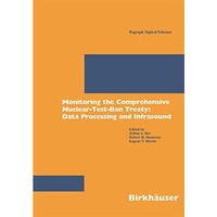 Monitoring the Comprehensive Nuclear-Test-Ban Treaty: Data Processing and Infras [Paperback]