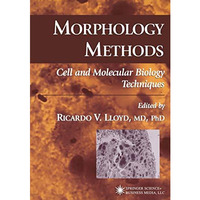 Morphology Methods: Cell and Molecular Biology Techniques [Paperback]