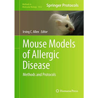 Mouse Models of Allergic Disease: Methods and Protocols [Hardcover]