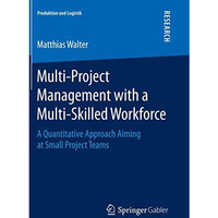 Multi-Project Management with a Multi-Skilled Workforce: A Quantitative Approach [Paperback]