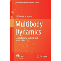 Multibody Dynamics: Computational Methods and Applications [Hardcover]