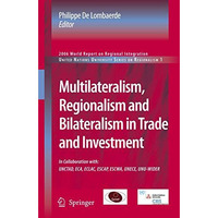 Multilateralism, Regionalism and Bilateralism in Trade and Investment: 2006 Worl [Hardcover]