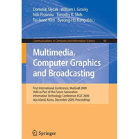 Multimedia, Computer Graphics and Broadcasting: First International Conference,  [Paperback]