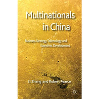 Multinationals in China: Business Strategy, Technology and Economic Development [Hardcover]