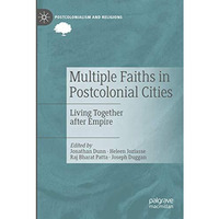 Multiple Faiths in Postcolonial Cities: Living Together after Empire [Paperback]