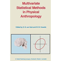 Multivariate Statistical Methods in Physical Anthropology: A Review of Recent Ad [Hardcover]