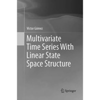 Multivariate Time Series With Linear State Space Structure [Paperback]