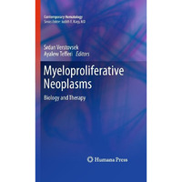 Myeloproliferative Neoplasms: Biology and Therapy [Paperback]