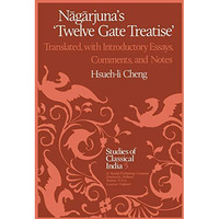 Ngrjunas Twelve Gate Treatise: Translated with Introductory Essays, Comments, [Hardcover]