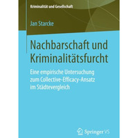 Nachbarschaft und Kriminalit?tsfurcht: Eine empirische Untersuchung zum Collecti [Paperback]