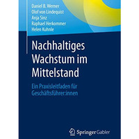 Nachhaltiges Wachstum im Mittelstand: Ein Praxisleitfaden f?r Gesch?ftsf?hrer:in [Paperback]