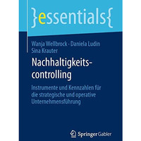 Nachhaltigkeitscontrolling: Instrumente und Kennzahlen f?r die strategische und  [Paperback]